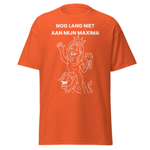 Nog lang niet aan mijn maxima | Koningsdag t-shirt - Afbeelding 3
